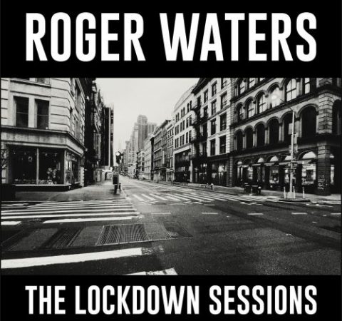 Roger Waters The Lockdown Sessions Cover 002 480x450 